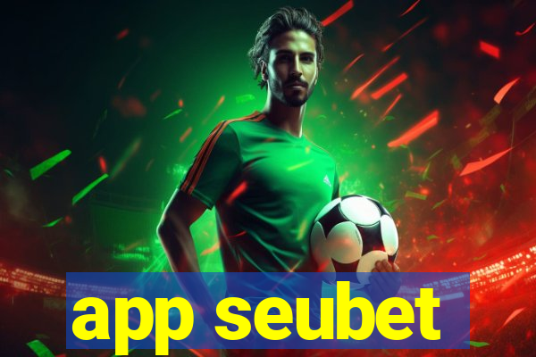 app seubet